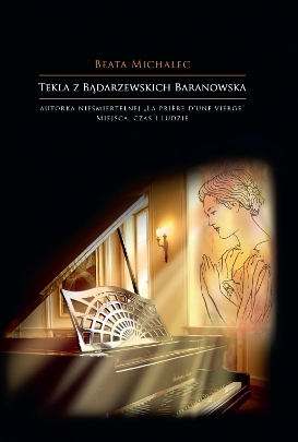 Okładka książki „Tekla z Bądarzewskich Baranowska” Beaty Michalec